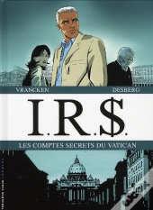 I.R.$ ; Les Comptes Secrets Du Vatican ; T.10 ; Liaisons Romaines ; T.11 ; La Loges Des Assassins