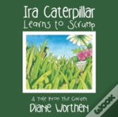 Ira Caterpillar Learns To Scrump