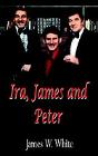 Ira, James And Peter - Preview