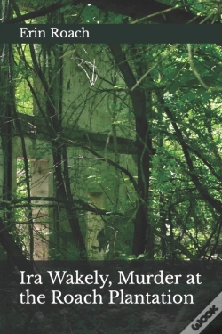 Capa do artigo Ira Wakely, Murder At The Roach Plantation