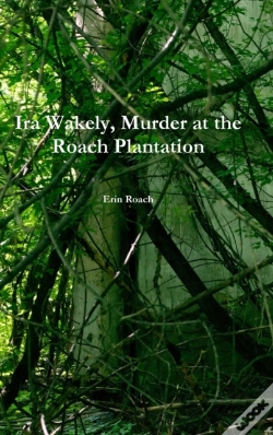 Capa do artigo Ira Wakely, Murder At The Roach Plantation