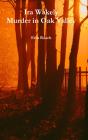 Ira Wakely, Murder In Oak Valley - Preview