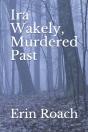 Ira Wakely, Murdered Past - Preview