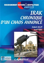Irak ; Chronique D'Un Chaos Annoncé