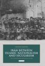 Iran Between Islamic Nationalism And Secularism - Preview