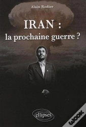 Iran : La Prochaine Guerre ?