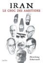 Iran, Le Choc Des Ambitions - Preview