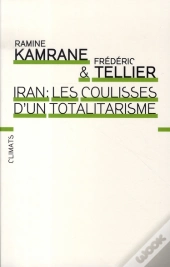 Iran ; Les Coulisses D'Un Totalitarisme