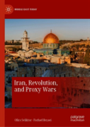 Iran, Revolution, And Proxy Wars