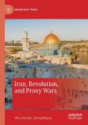 Iran, Revolution, And Proxy Wars