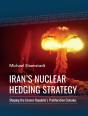 Iranâ€™S Nuclear Hedging Strategy - Preview