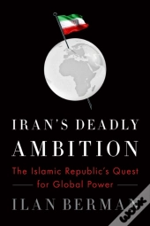 Iran'S Deadly Ambition