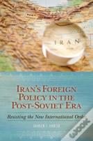 Iran'S Foreign Policy In The Post-Soviet Era