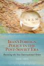 Iran'S Foreign Policy In The Post-Soviet Era - Preview