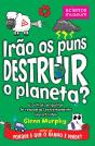 Irão os Puns Destruir o Planeta? - Preview