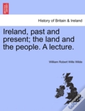 Capa do artigo Ireland, Past And Present; The Land And The People. A Lecture.