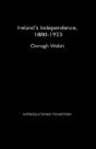 Ireland'S Independence: 1880-1923 - Preview