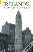Ireland'S Round Towers