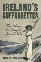 Ireland'S Suffragettes