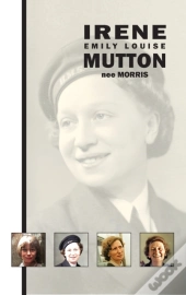 Irene Emily Louise Mutton (Nee Morris)