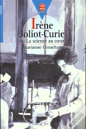 Irene Joliot-Curie Ou La Brulure ; La Science Au Coeur