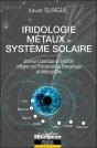 Iridologie, Métaux Et Système Solaire ; Science Quantique Et Tradition : Intégrer Une Thérapeutique Energétique En Naturopathie - Preview