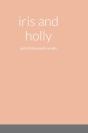 Iris And Holly - Preview