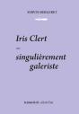 Iris Clert : Singulièrement Galeriste - Preview