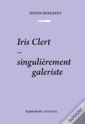 Iris Clert : Singulièrement Galeriste