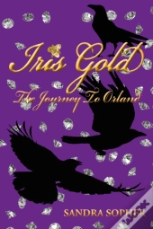 Iris Gold: The Journey To Orland