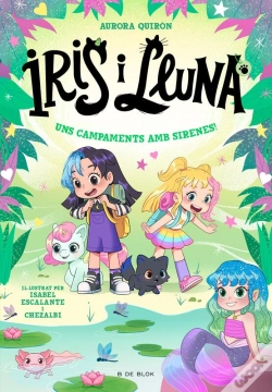 Capa do artigo Iris I Lluna: Cuidadores D'Animalets Màgics 6 - Uns Campaments Amb Sirenes!