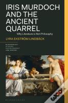 Iris Murdoch And The Ancient Quarrel