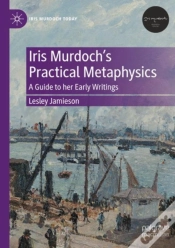 Capa do artigo Iris Murdochâ€™S Practical Metaphysics