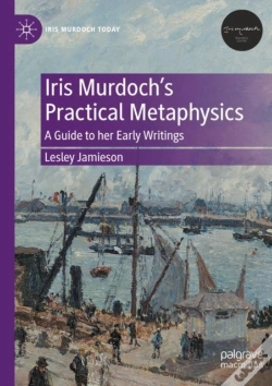 Capa do artigo Iris Murdochâ€™S Practical Metaphysics
