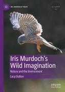 Iris Murdochâ€™S Wild Imagination