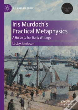Capa do artigo Iris Murdoch'S Practical Metaphysics