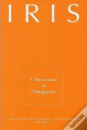 Iris, N  37-2016. L'Entre-Deux Et L'Imaginaire