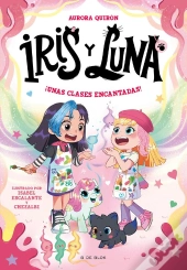 Iris Y Luna: Cuidadoras De Cachorritos Mágicos 7 - ¡Unas Clases Encantadas!