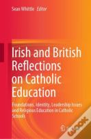 Irish And British Reflections On Catholic Education