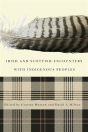 Irish And Scottish Encounters With Indigenous Peoples - Preview