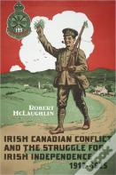 Irish Canadian Conflict And The Struggle For Irish Independence, 1912-1925