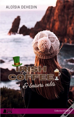 Capa do artigo Irish Coffee & Baisers Volés : Une Romance Toute Douce