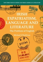 Irish Expatriatism, Language And Literature