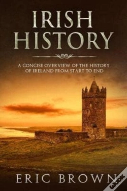 Capa do artigo Irish History: A Concise Overview Of The