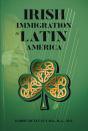 Irish Immigration To Latin America - Preview