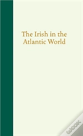 Irish In The Atlantic World