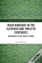 Irish Kingship In The Eleventh And Twelfth Centuries