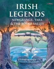 Irish Legends: Newgrange, Tara & The Boyne Valley