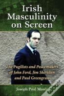 Irish Masculinity On Screen