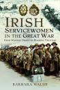 Irish Servicewomen In The Great War - Preview